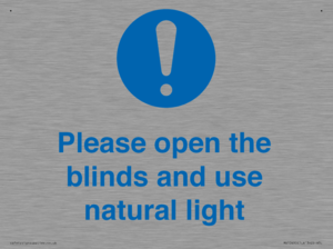 Please open the blinds and use natural light